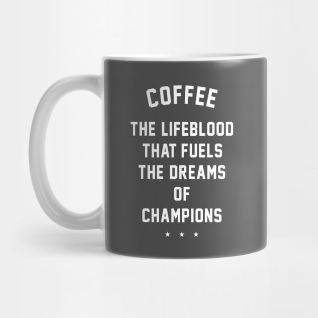 Coffee - the lifeblood that fuels the dreams of champions by BodinStreet